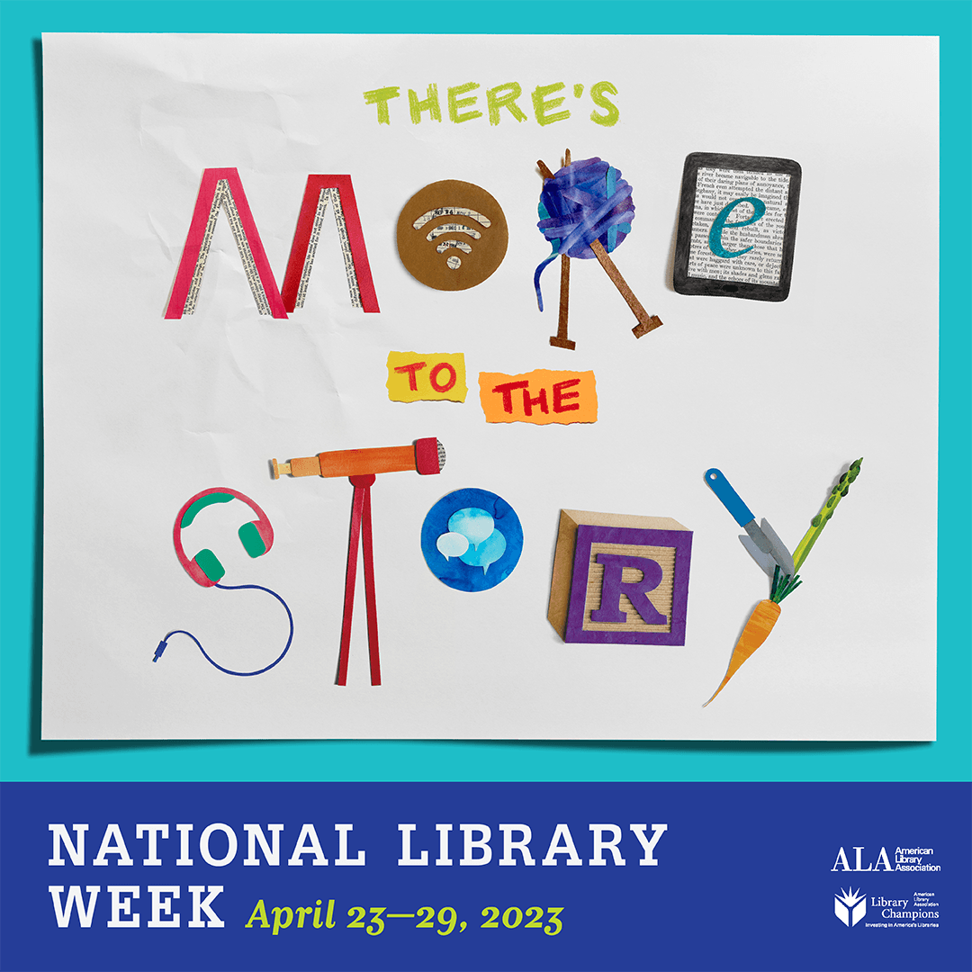 There's more to the story, national library week 2023 logo with ALA and United for Libraries logo
