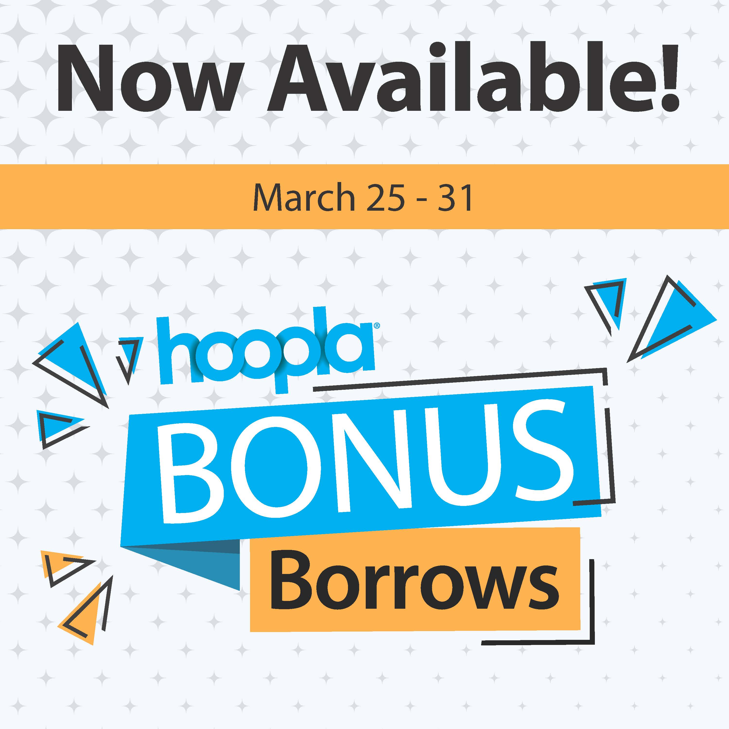 Now Available March 25-31 Hoopla Bonus Borrows with graphic triangles and bright colors