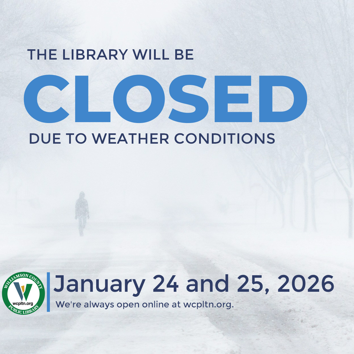 inclement weather closing Jan 24 & 25 2026 photo of a person walking down a road in a whiteout snow